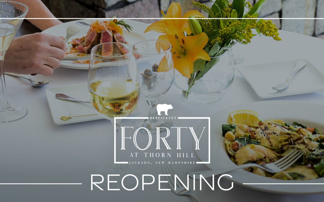 Forty at Thorn Hill is Reopening!